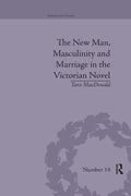 The New Man, Masculinity and Marriage in the Victorian Novel - Paperback