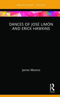 Dances of José Limón and Erick Hawkins - Hardcover