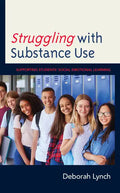 Struggling with Substance Use: Supporting Students' Social Emotional Learning - Hardcover