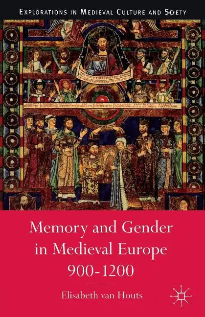 Memory and Gender in Medieval Europe, 900-1200 - Paperback