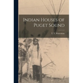 Indian Houses of Puget Sound - Paperback