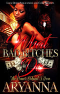 What Bad Bitches Do: The Power Behind a Boss - Paperback