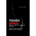 Tough Minds: Mental toughness for young athletes (Control your mind and master your feelings) - Paperback