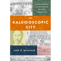 The Kaleidoscopic City: Hong Kong, Mission, and the Evolution of Global Pentecostalism - Hardcover