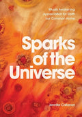 Sparks of the Universe: Rituals Awakening Appreciation for Earth our Common Home - Paperback