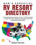 Bob's Essential RV Resort Directory: A Comprehensive Directory of Over 1,000 Personally Curated RV Parks, Resorts & Campgrounds of the Continental Uni - Paperback