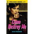 Come Destroy Me - Paperback