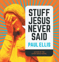 Stuff Jesus Never Said - Hardcover