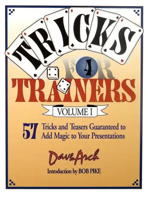 Tricks for Trainers, Volume 1: 57 Tricks and Teasers Guaranteed to Add Magic to Your Presentation - Paperback