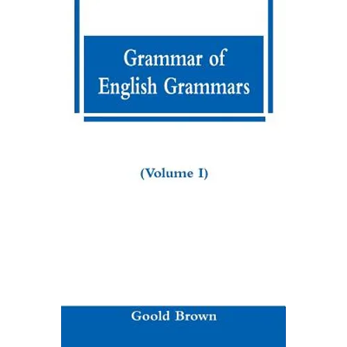 Grammar of English Grammars (Volume I) - Paperback