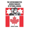 The Interconnected Jewish Familes of Ottawa, Canada - Hardcover
