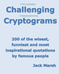 Challenging Cryptograms: 200 of the wisest, funniest and most inspirational quotations by famous people - Paperback