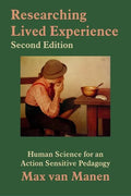 Researching Lived Experience: Human Science for an Action Sensitive Pedagogy - Paperback