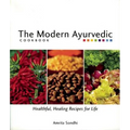 The Modern Ayurvedic Cookbook: Healthful, Healing Recipes for Life - Paperback
