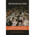 The Politics of Food: The Global Conflict between Food Security and Food Sovereignty - Hardcover