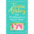 The Wedding Dress Repair Shop: The Brand New, Uplifting and Heart-Warming Summer Romance from the Sunday Times Bestseller - Paperback