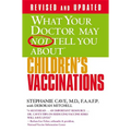 What Your Doctor May Not Tell You about (Tm): Children's Vaccinations - Paperback