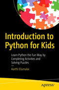 Introduction to Python for Kids: Learn Python the Fun Way by Completing Activities and Solving Puzzles - Paperback