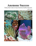 Success With Anemones: Doing what it takes to keep Anemones healthy long-term - Paperback