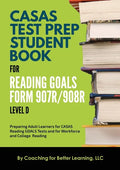 CASAS Test Prep Student Book for Reading Goals Forms 907R/908 Level D - Paperback