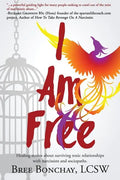 I Am Free: Healing Stories About Surviving Toxic Relationships With Narcissists And Sociopaths - Paperback