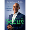 Selfish: A Cardiologist's Guide To Healing A Broken Heart - Hardcover