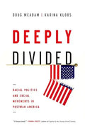 Deeply Divided: Racial Politics and Social Movements in Postwar America - Hardcover
