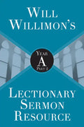 Will Willimon's Lectionary Sermon Resource: Year a Part 2 - Paperback