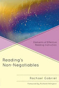 Reading's Non-Negotiables: Elements of Effective Reading Instruction - Paperback
