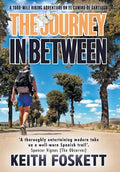 The Journey in Between: A Thru-Hiking Adventure on El Camino de Santiago - Hardcover