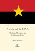 Pepetela and the MPLA: The Ethical Evolution of a Revolutionary Writer - Paperback