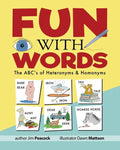 Fun With Words: The ABC's of Heteronyms & Homonyms - Paperback