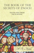 The Book of the Secrets of Enoch Translated from the Slavonic - Paperback