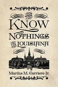 The Know Nothings in Louisiana - Paperback