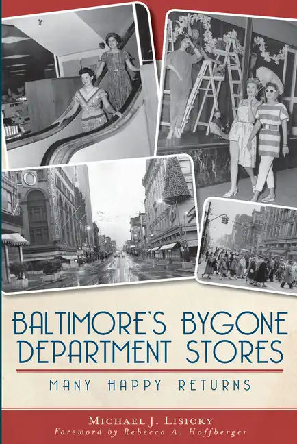 Baltimore's Bygone Department Stores: Many Happy Returns - Paperback
