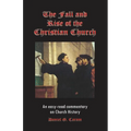 The Fall and Rise of the Christian Church - Paperback