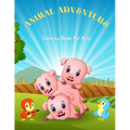 ANIMAL ADVENTURE - Coloring Book For Kids: 100 coloring pages for kids - Paperback