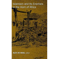 Islamism and Its Enemies in the Horn of Africa - Paperback