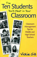 The Ten Students You'll Meet in Your Classroom: Classroom Management Tips for Middle and High School Teachers - Paperback