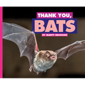 Thank You, Bats - Library Binding
