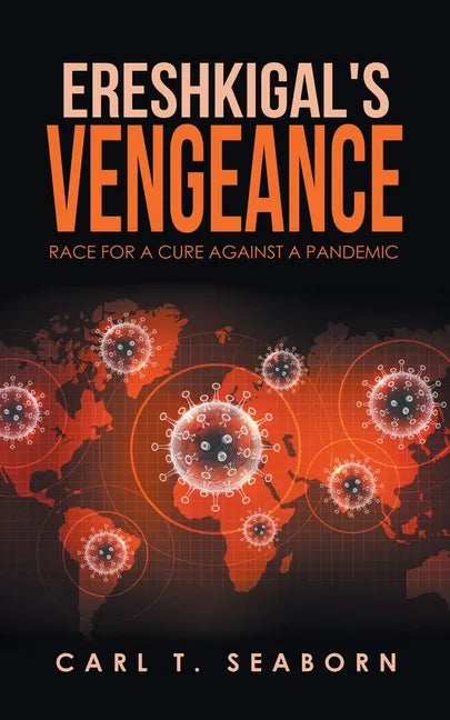 Ereshkigal's Vengeance: Race for a Cure Against a Pandemic - Paperback