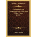 A Manual On The Propagation And Cultivation Of The Peony (1903) - Paperback