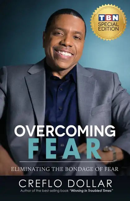 Overcoming Fear: Eliminating the Bondage of Fear - Paperback