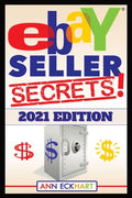Ebay Seller Secrets 2021 Edition w/ Liquidation Sources: Tips & Tricks To Help You Take Your Reselling Business To The Next Level - Paperback
