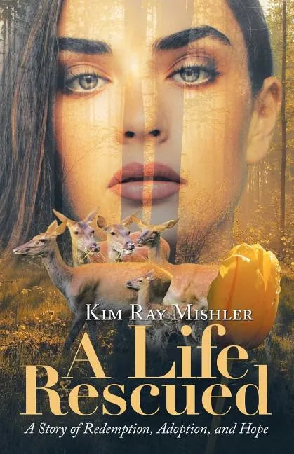 A Life Rescued: A Story of Redemption, Adoption, and Hope - Paperback
