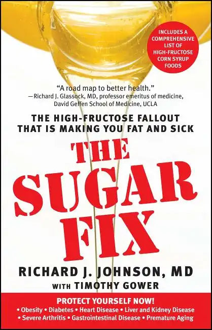 Sugar Fix: The High-Fructose Fallout That Is Making You Fat and Sick - Paperback