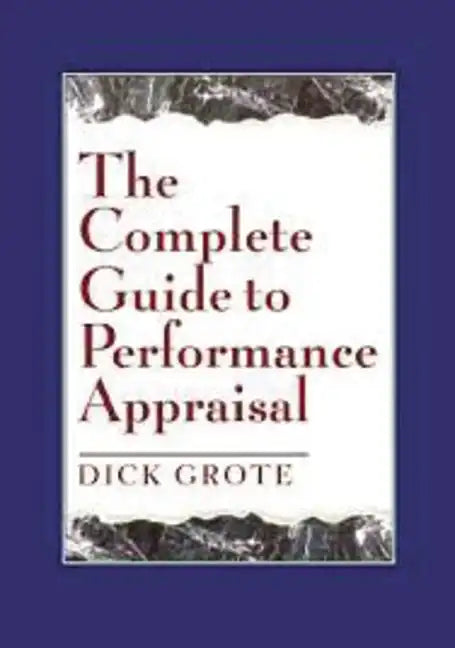 The Complete Guide to Performance Appraisal - Paperback