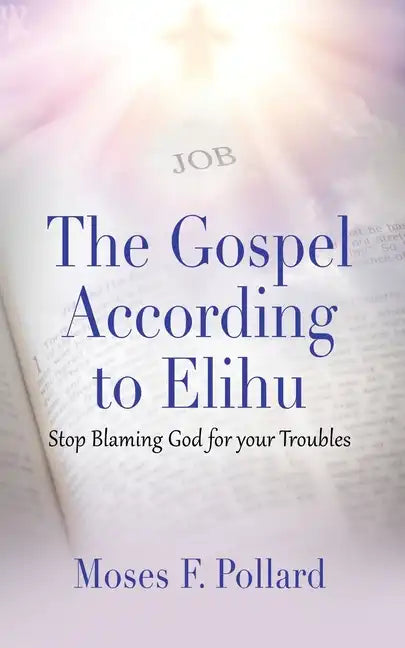 The Gospel According to Elihu - Paperback