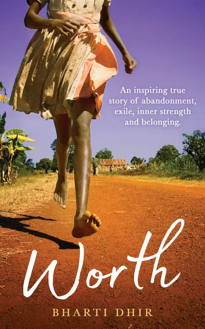 Worth: An Inspiring True Story of Abandonment, Exile, Inner Strength and Belonging - Paperback
