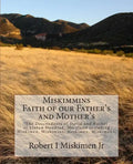 Miskimmins, Faith of our Father's and Mother's: The Descendants of David and Rachel of Linton Hundred, Maryland including Miskimen, Miskimins, Meskime - Paperback
